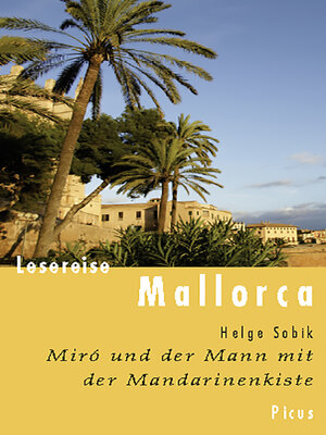 cover image of Lesereise Mallorca. Miró und der Mann mit der Mandarinenkiste
